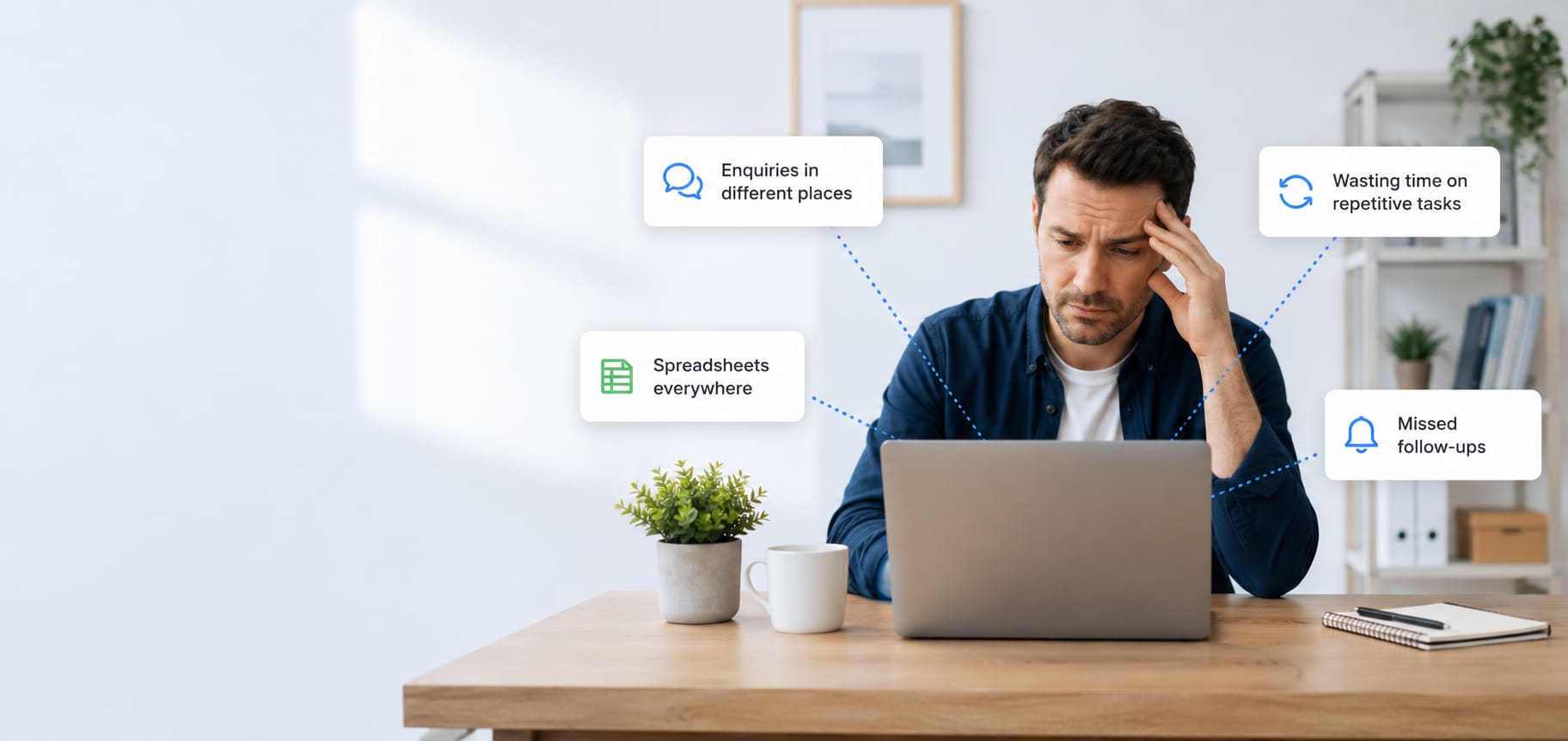 Business owner dealing with enquiries in different places, spreadsheets everywhere, repetitive tasks, and missed follow-ups